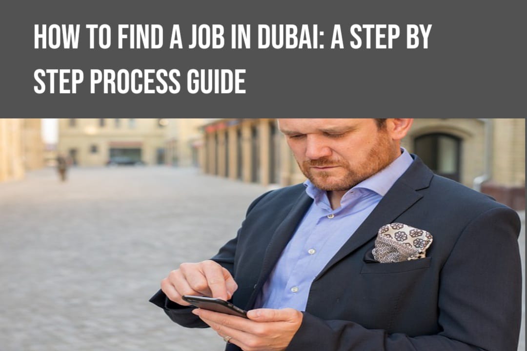 How to Find a Job in Dubai: A step by Step process guide