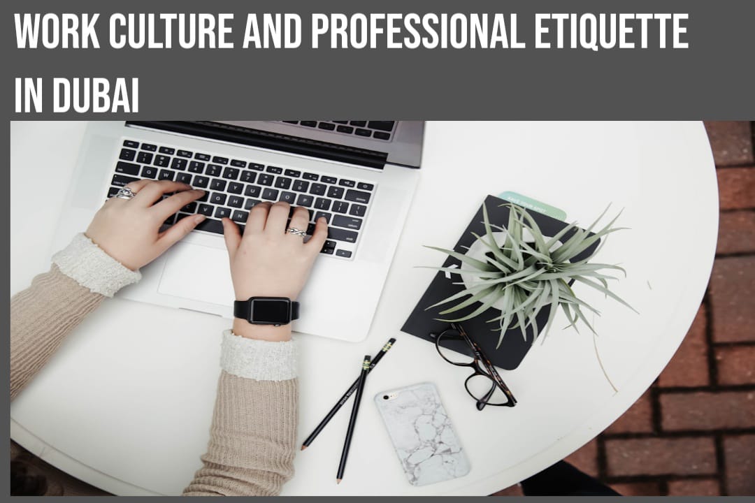 Work Culture and Professional Etiquette in Dubai